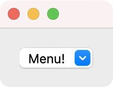 Window with a single button, with attached drop-down menu.